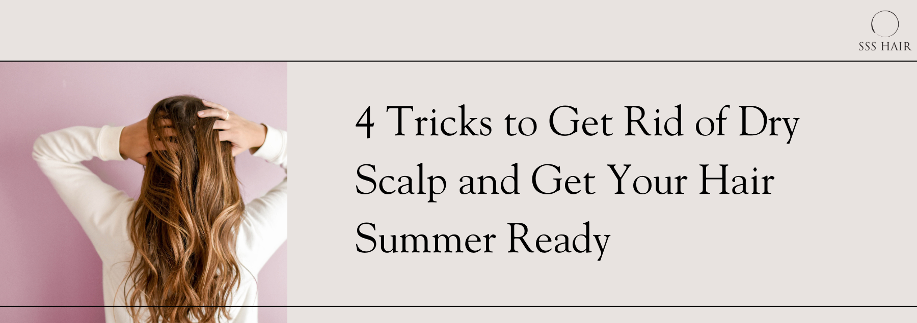 4 Tricks To Get Rid Of Dry Scalp