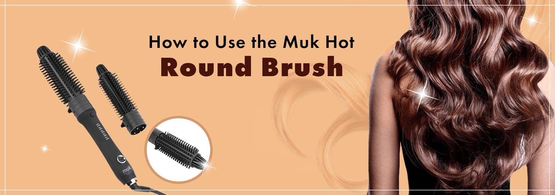 How to Use the Muk Hot Round Brush